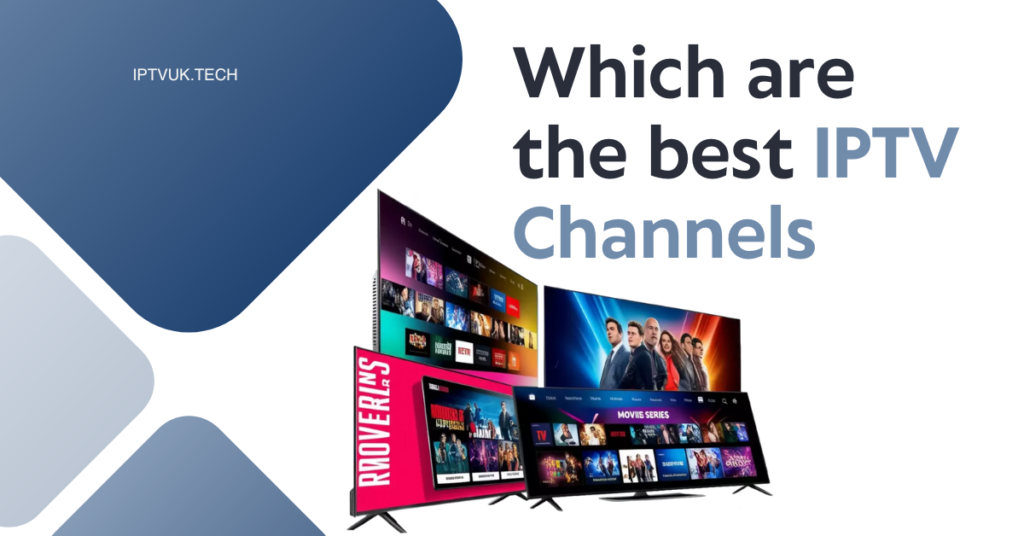 Which are the best IPTV channels?