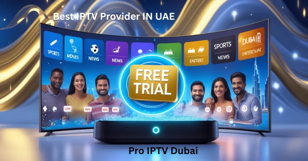 IPTV Dubai free trial