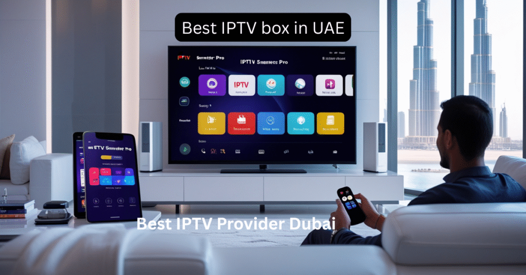 Best IPTV box in UAE