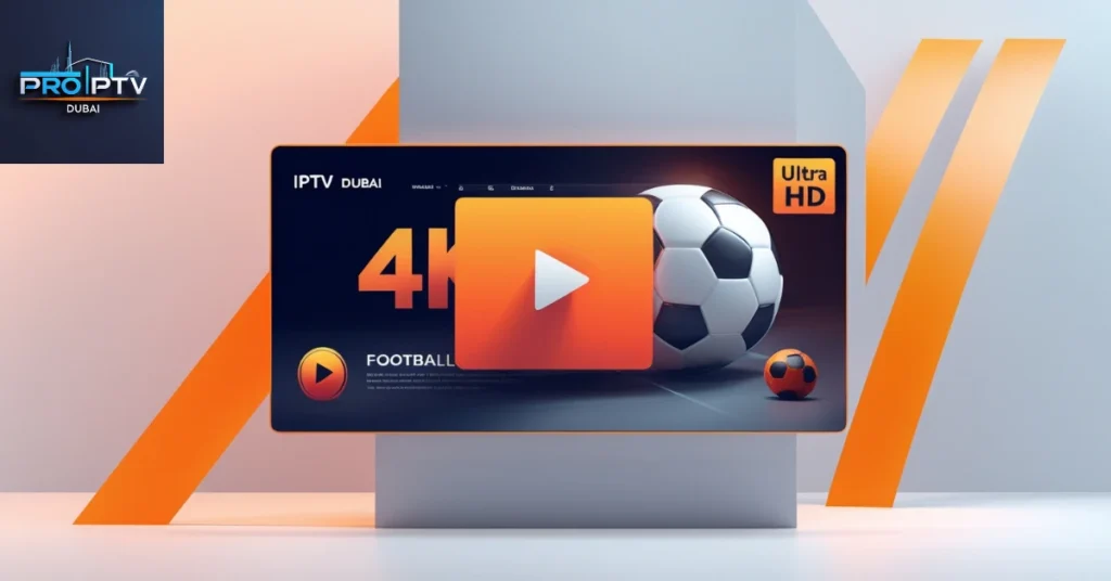 IPTV Dubai Watch Football