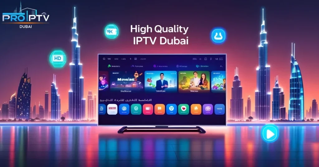 High Quality IPTV Dubai