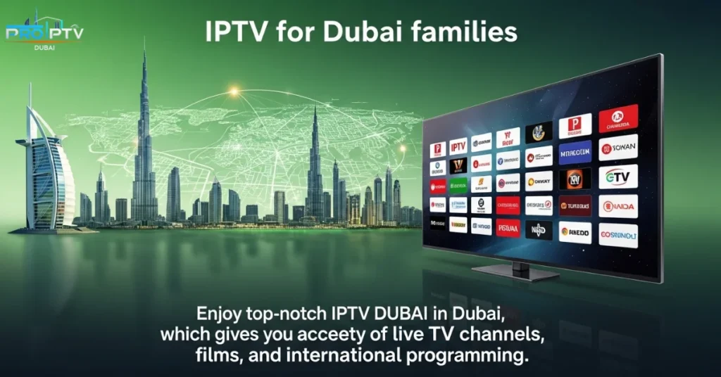 IPTV for Dubai families