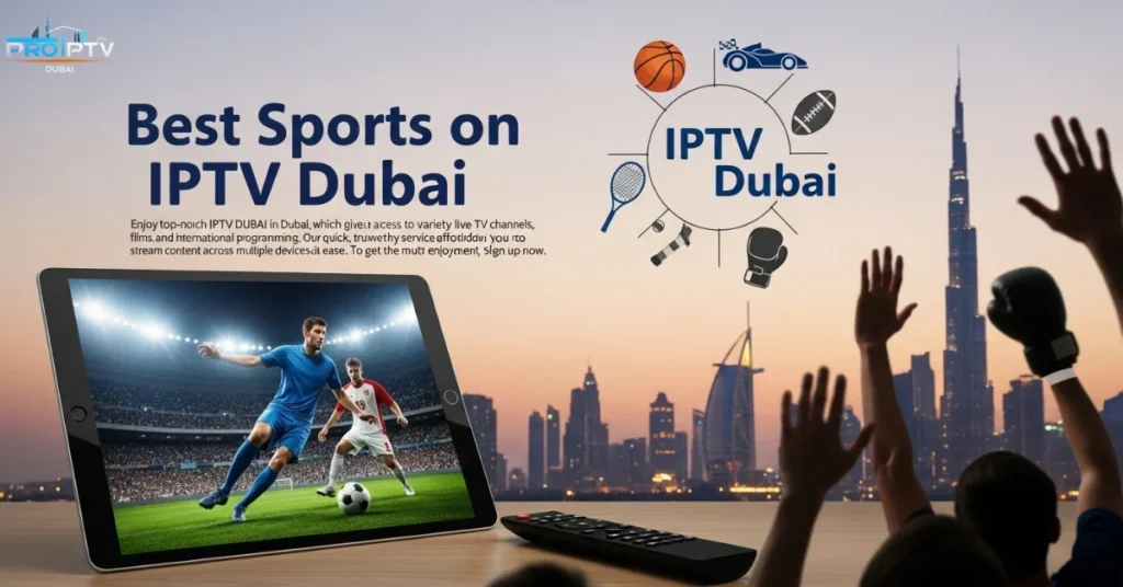 Best Sports on IPTV Dubai